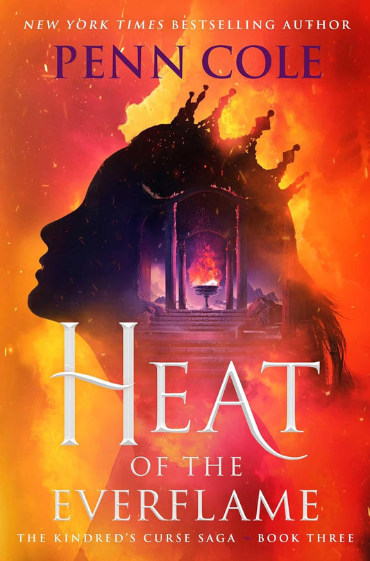Heat of the Everflame: The Kindred's Curse Saga By Penn Cole (Hardback)