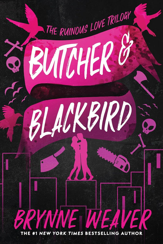 Butcher & Blackbird: The Ruinous Love Trilogy by Brynne Weaver