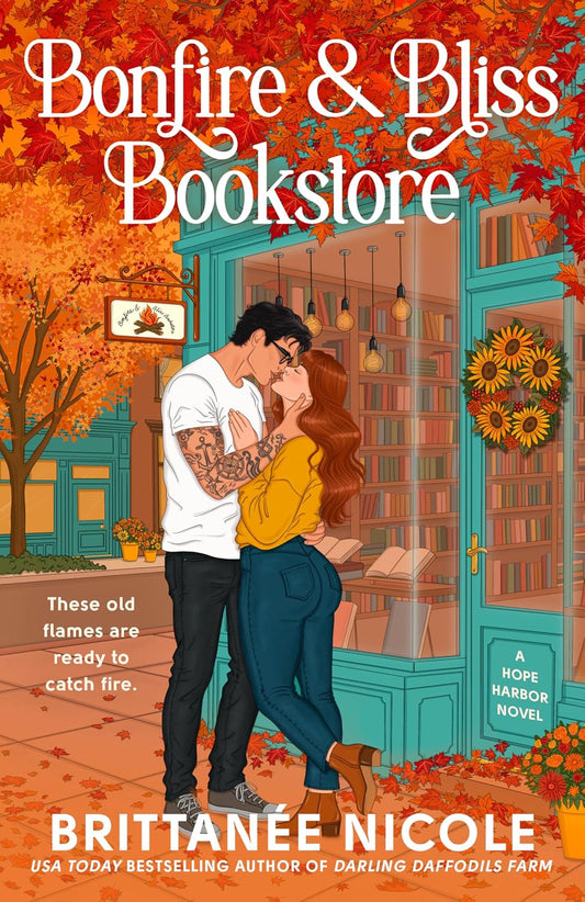 Bonfire and Bliss Bookstore (A Hope Harbor Novel): A Cozy Fall Romance by Brittanée Nicole